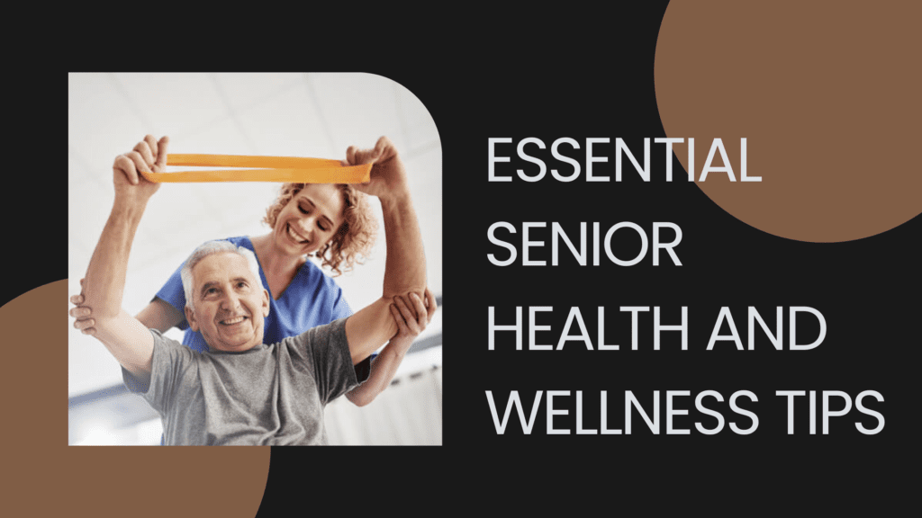 Senior Health and Wellness Tips